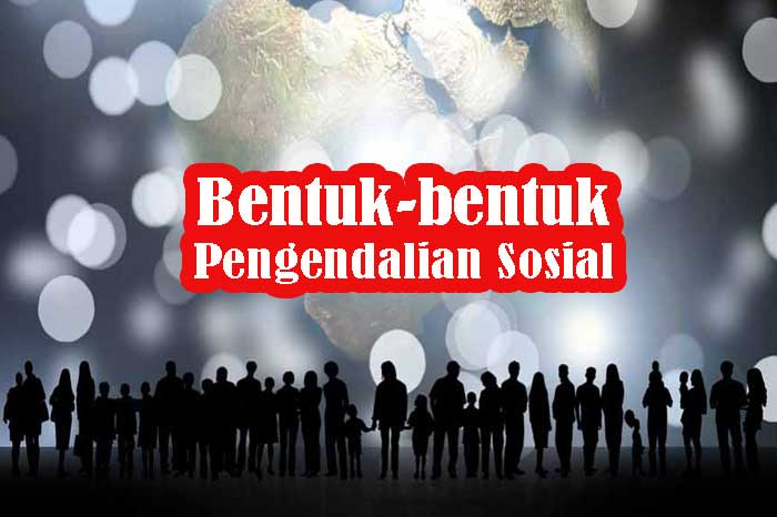 Bentuk-bentuk Pengendalian Sosial