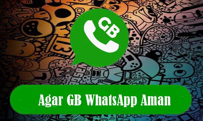 Cara Pakai GB Whatsapp Dengan Aman