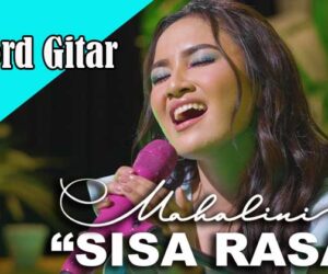 Chord Gitar Mahalini 'Sisa Rasa' 