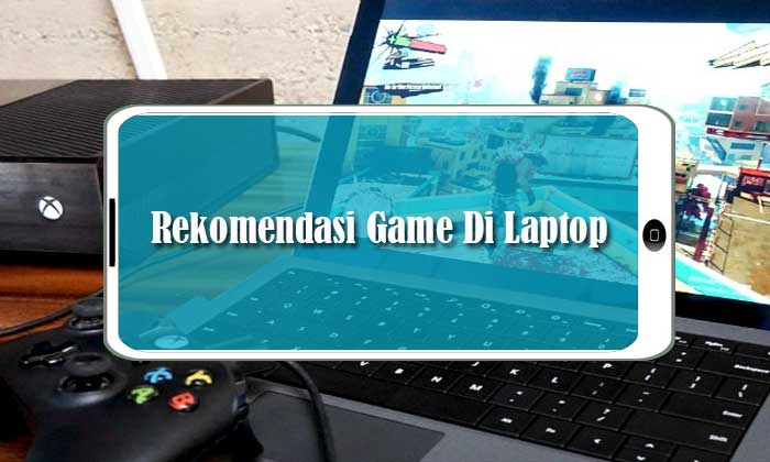 Rekomendasi Game Di Laptop