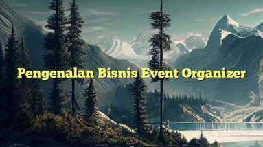 Pengenalan Bisnis Event Organizer
