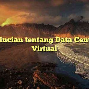 Perincian tentang Data Central Virtual