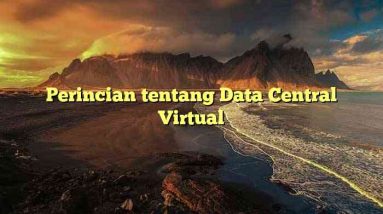 Perincian tentang Data Central Virtual